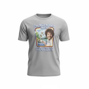 Bob Ross Ever Make Mistakes in Life Tshirt - Size 3XL
